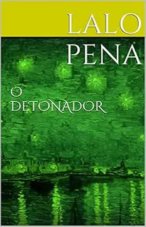 O DETONADOR (Cine Teatro Livro 5) – Lalo Pena