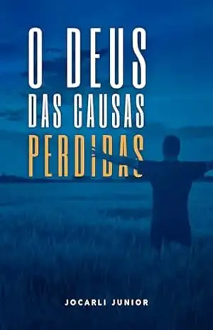 O Deus das causas perdidas – Jocarli Junior