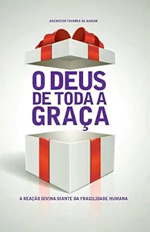 O Deus de Toda Graça – Adenilton Tavares de Aguiar