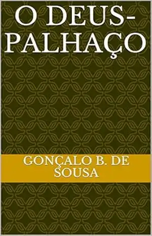 O deus–palhaço - Gonçalo B. de Sousa