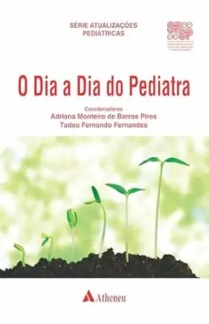 O Dia a Dia do Pediatra (eBook) (Série Atualizações Pediátricas) – Tadeu Fernando Fernandes