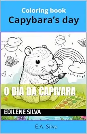 O dia da capivara – Edilene  Silva