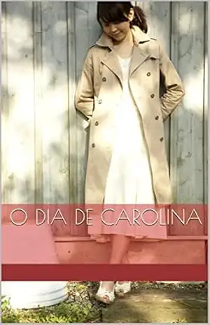 O dia de Carolina (Contos Livro 1) – Ju Boller