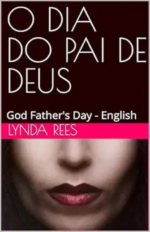 O DIA DO PAI DE DEUS: God Father’s Day – English – Lynda Rees