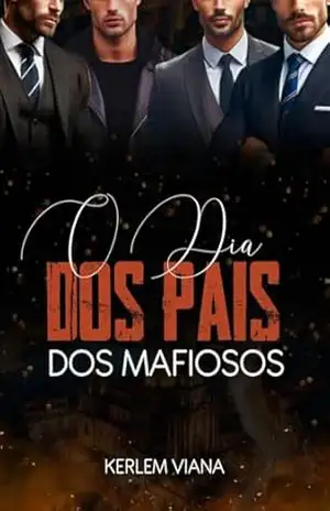 O DIA DOS PAIS DOS MAFIOSOS – KERLEM VIANA