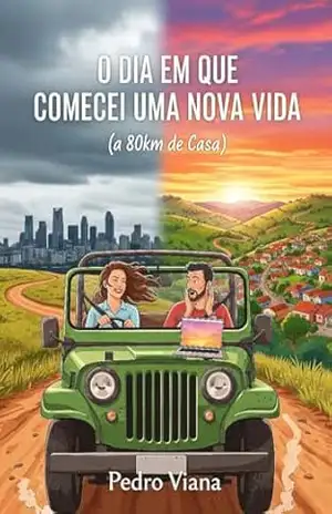 O Dia em que Comecei uma Nova Vida (a 80km de Casa) – Pedro Viana