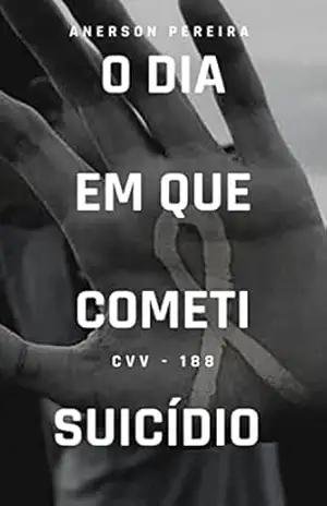 O dia em que cometi suicídio – Anerson Pereira