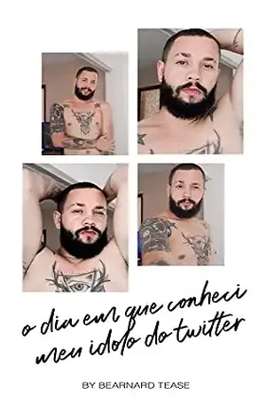 O dia em que conheci meu ídolo do Twitter: Conto adulto +18 LGBTQ+ - Bearnard Tease