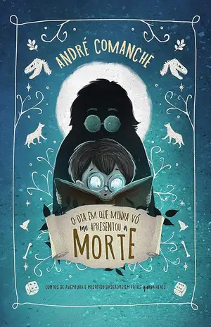 O dia em que minha vó me apresentou a morte - André Comanche