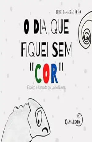 O DIA QUE FIQUEI SEM “COR” (SÉRIE: CAMALEÃ0 ÃO ÃO) – Jaíne Nunes
