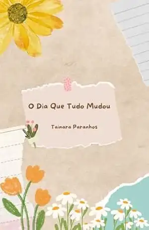 O Dia Que Tudo Mudou – Tainara Paranhos