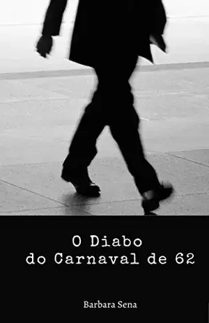 O Diabo do Carnaval de 62 – Barbara Sena