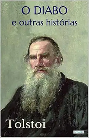 O DIABO e Outras Histórias – Tolstoi – Leon Tolstoi
