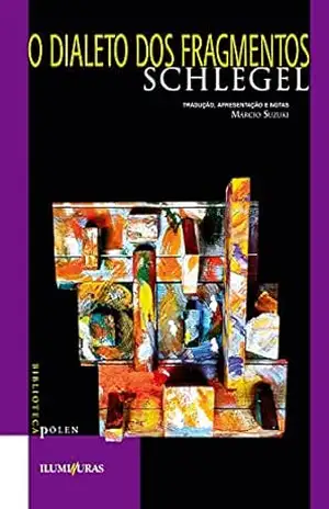 O dialeto dos fragmentos - Friedrich Schlegel