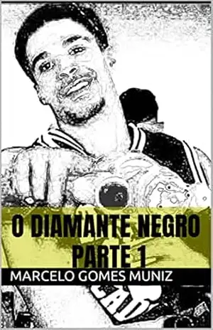 O Diamante Negro – Parte 1 (O Sonho de Valsa) – Marcelo  Gomes Muniz
