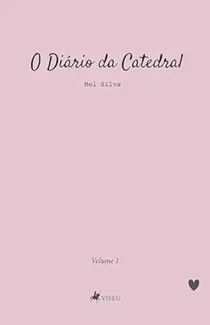 O Diário da Catedral: Volume 1 – Mel Silva