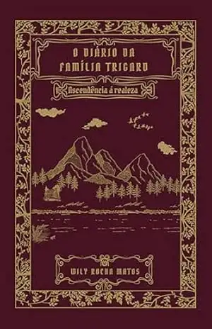 O Diário da Família Trigard: Ascendência á Realeza – Wily  Rocha Matos