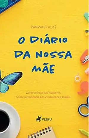 O diário da nossa mãe – Barbara Alice