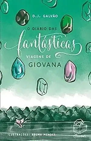 O Diário das fantásticas viagens de Giovana – D. J. Galvão