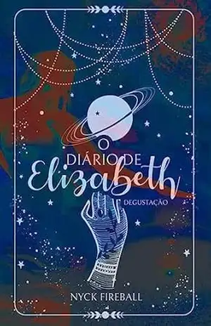 O Diário de Elizabeth: (Degustação) (Série Paralela Livro 1) – Nyck Fireball