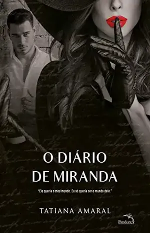 O diário de Miranda – Livro 3: Ele queria o meu mundo. Eu só queria ser o mundo dele. – Tatiana Amaral