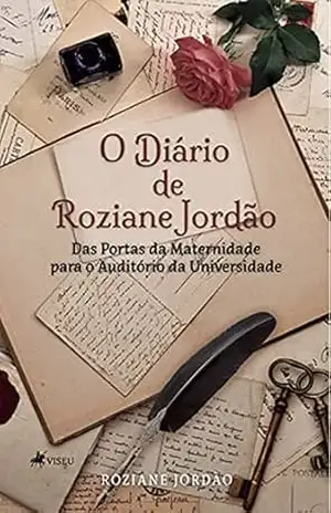 O diário de Roziane Jordão: Das Portas da Maternidade para o Auditório da Universidade – Roziane Jordão