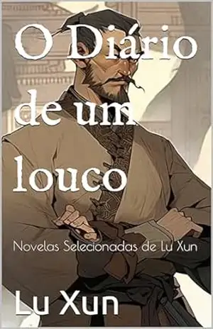 O Diário de um louco: Novelas Selecionadas de Lu Xun – Lu Xun