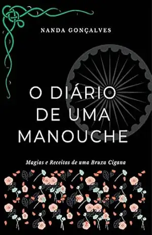 O Diário de uma Manouche: Magias e Receitas de uma Bruxa Cigana – Nanda  Gonçalves