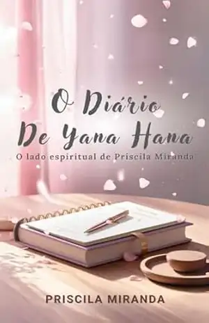 O diário de Yana hana: O lado espiritual de Priscila Miranda – Priscila  Miranda