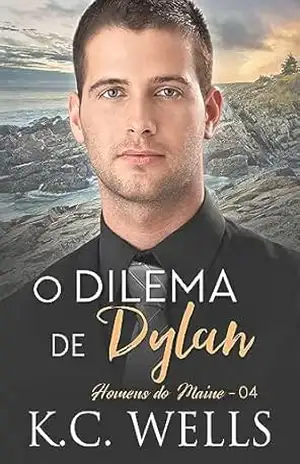 O dilema de Dylan (Homens do Maine Livro 4) - K.C. Wells