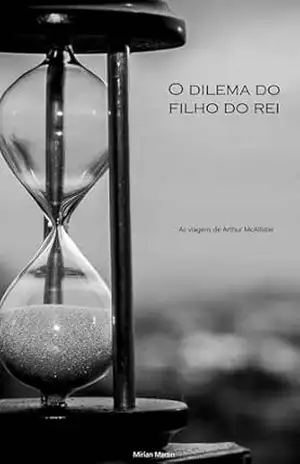 O dilema do filho do rei: As viagens de Arthur McAllister – Mirian Martin