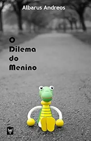 O Dilema do Menino – Albarus Andreos