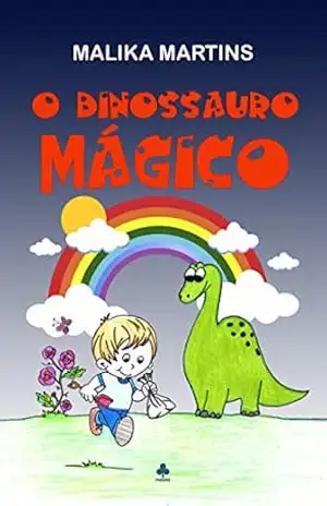 O Dinossauro Mágico – Malika Martins
