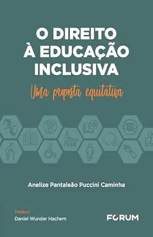 O Direito à Educação Inclusiva – Anelize Pantaleão Puccini Caminha