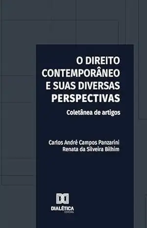 O Direito Contemporâneo e suas Diversas Perspectivas: coletânea de artigos – Carlos André Campos Panzarini
