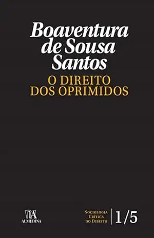 O Direito dos Oprimidos – Boaventura de Sousa Santos