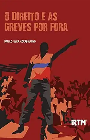 O Direito e as greves por fora – DANILO  ULER