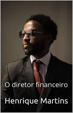 O diretor financeiro (Primeira vez Livro 1) - Henrique Martins