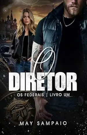 O DIRETOR (OS FEDERAIS Livro 1) – MAY  SAMPAIO
