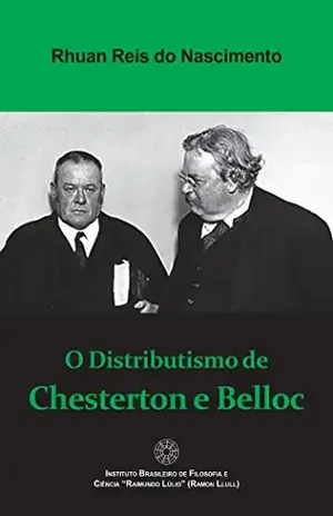 O Distributismo de Chesterton e Belloc - Rhuan Reis do Nascimento