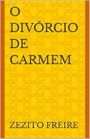 O Divórcio de Carmem – Zezito Freire