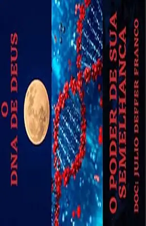 O DNA DE DEUS: O PODER DE SUA SEMELHANCA – JULIO CESAR DEFFER FRANCO