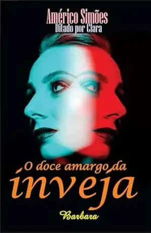 O DOCE AMARGO DA INVEJA – AMÉRICO SIMÕES