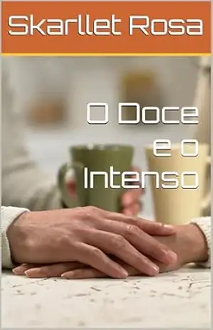 O Doce e o Intenso - Skarllet Rosa