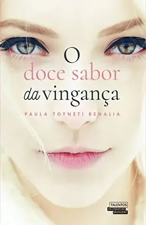 O Doce sabor da vingança – Paula Toyneti Benalia