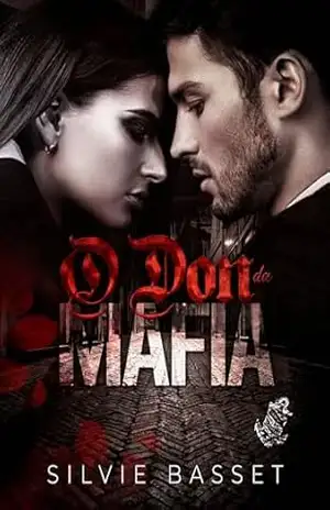 O Don da Máfia: a redenção do Mafioso (Famiglia Moretto Livro 1) – Silvie Basset