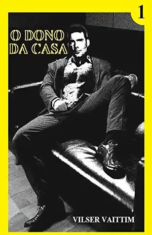 O Dono da Casa – Parte 1 - Vilser Vaittim