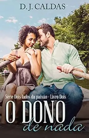 O Dono de Nada (Dois Lados da Paixão Livro 2) – D. J. Caldas