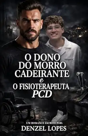 O Dono do Morro Cadeirante e o Fisioterapeuta PCD – Denzel Lopes