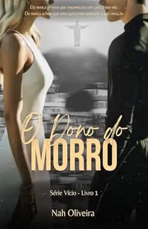 O DONO DO MORRO – HEAD OF TRAFFIC: LIVRO 1 – SÉRIE VÍCIO – NAH  OLIVEIRA